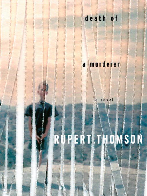 Title details for Death of a Murderer by Rupert Thomson - Available
